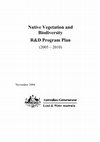 Research paper thumbnail of Native Vegetation & Biodiversity R&D Program 2005-2010