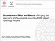 Research paper thumbnail of Boundaries of Mind and Nature – Bridging the gap using archaeological record and GIS based hydrology models