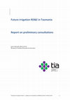 Research paper thumbnail of Tasmanian Irrigation Futures - report on consultations