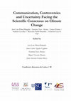 Research paper thumbnail of Communication, Controversies and Uncertainty Facing the Scientific Consensus on Climate Change