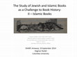 Research paper thumbnail of The Study of Jewish and Islamic Books as a Challenge to Book History