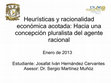 Research paper thumbnail of Presentación power point de mi tesis de maestría Heuristicas y racionalidad económica acotada: Hacia una concepción pluralista del agente racional