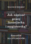 Research paper thumbnail of Jak napisać pracę licencjacką i magisterską? PORADNIK DLA STUDENTÓW