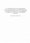 Research paper thumbnail of El nacimiento de una universidad en el Valle Central y la amputación de las sedes regionales de la Universidad de Chile: el caso de la Universidad de Talca