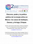 Research paper thumbnail of Discurso, poder y la política pública de la energía eólica en México: los casos de Ixtaltepec, Oaxaca, y Arriaga, Chiapas