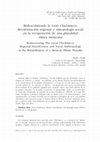 Research paper thumbnail of Redescrubiendo la Gran Chichimeca: Revalorización regional y antropología social en la recuperación de una pluralidad étnica mexicana