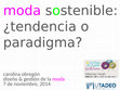 Research paper thumbnail of Moda Sostenible: ¿tendencia o paradigma?