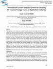 Research paper thumbnail of International Tourists’ Selection Criteria for Choosing All-Inclusive Package Tours: An Application in Istanbul