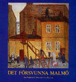 Research paper thumbnail of Det försvunna Malmö. (1988)