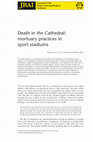 Research paper thumbnail of Death in the Cathedral: Mortuary Practices in Sport Stadiums