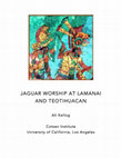 Research paper thumbnail of Jaguar Worship in Mesoamerica: A Comparison of Evidence at Lamanai and Teotihuacan