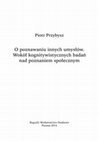 Research paper thumbnail of O poznawaniu innych umysłów. Wokół kognitywistycznych badań nad poznaniem społecznym (fragmenty: Spis treści, Wprowadzenie i Rozdział I)