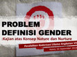 Research paper thumbnail of Problem Definisi Gender: Kajian atas Konsep Nature dan Nurture dalam Feminisme (Presentasi)