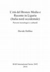 Research paper thumbnail of L'Etá del Bronzo Media e Recente in Liguria (Italia Nord occidentale). Percorsi tecnologici e culturali