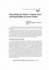 Research paper thumbnail of Reinventing the Wheel: Common Sense and Responsibility in Futures Studies