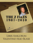 Research paper thumbnail of The Z files, 1987–2010: Liber amicorum Valentino filio Blasii