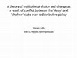 Research paper thumbnail of A theory of institutional choice and change as a result of conflict between the ‘deep’ and ‘shallow’ state over redistributive policy