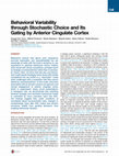 Research paper thumbnail of Behavioral variability through stochastic choice and its gating by anterior cingulate cortex.