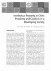 Research paper thumbnail of Intellectual property in Chile: problems and conflicts in a developing society