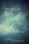 Research paper thumbnail of The Social Life of Spirits