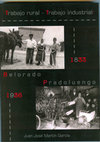 Research paper thumbnail of Trabajo rural - Trabajo industrial: Belorado y Pradoluengo (1833-1936)