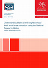 Research paper thumbnail of Understanding Wales at the neighbourhood level: small area estimation (Whitworth et al, 2014; revised 2015)