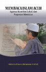 Research paper thumbnail of Membaca Islam Aceh - Agama Kearifan Lokal dan Negosiasi Identitas (buku full text)