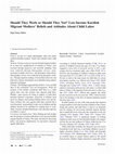 Research paper thumbnail of Should They Work or Should They Not? Low-Income Kurdish Migrant Mothers’ Beliefs and Attitudes about Child Labor