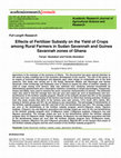 Research paper thumbnail of Effects of Fertilizer Subsidy on the Yield of Crops among Rural Farmers in Sudan Savannah and Guinea Savannah zones of Ghana 