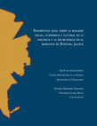 Research paper thumbnail of Diagnóstico local sobre la realidad social, económica y cultural de la violencia y la delincuencia en el municipio de Ocotlán, Jalisco