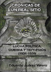 Research paper thumbnail of Crónicas de un Real Sitio: lucha política, guerra y represión