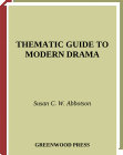 Research paper thumbnail of Thematic Guide to Modern Drama by Susan C. W. Abbotson