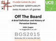 Research paper thumbnail of Off The Board: A Brief Definition and History of Pervasive Games (BGS Presentation, 2015)