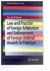 Research paper thumbnail of Law and Practice of Foreign Arbitration and Enforcement of Foreign Arbitral Awards in Pakistan