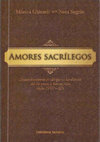 Research paper thumbnail of  Amores sacrílegos.  Amancebamientos de clérigos en las diócesis del Tucumán y Buenos Aires. Siglos XVII-XIX