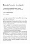 Research paper thumbnail of ‘Beautiful remains of antiquity’: the medieval monuments in the former Trinitarian priory 	church at Ingham, Norfolk Part 1: the lost brasses, Church Monuments, XXI, pp. 7-33. See www.churchmonumentssociety.org.uk