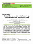 Research paper thumbnail of Effects of Soil Conservation on the Yield of Crops among Farmers in Upper East Region of Ghana