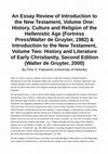 Research paper thumbnail of An Essay Review of Introduction to the New Testament, Volume One: History, Culture and Religion of the Hellenistic Age (Fortress Press/Walter de Gruyter, 1982) & Introduction to the New Testament, Volume Two: History and Literature of Early Christianity, Second Edition (Walter de Gruyter, 2000)