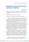 Research paper thumbnail of Sindicalismo de Base, Lucha Armada y Represión en la Argentina. Comentario de "Algo parecido a la felicidad" de Federico Lorenz en Revista Mundos do Trabalho nro. 11 (2014)