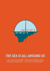 Research paper thumbnail of The Sea is All Around Us - Exhibition catalogue and Essay