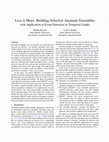 Research paper thumbnail of Less is More: Building Selective Anomaly Ensembles with Application to Event Detection in Temporal Graphs