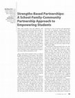 Research paper thumbnail of Strengths-Based Partnerships: A School-Family-Community Partnership Approach to Empowering Students