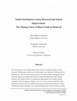 Research paper thumbnail of Youth Participatory Action Research and School Improvement: The Missing Voices of Black Youth in Montreal.