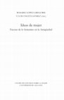 Research paper thumbnail of "Duplicidad de una mujer griega. Helena como fantasma de la duplicidad femenina en el mundo griego", en López Gregoris, R., y Unceta Gómez, L. (eds.) (2011), Ideas de mujer. Facetas de lo femenino en la Antigüedad. Centro de Estudios sobre la Mujer, Universidad de Alicante.