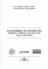 Research paper thumbnail of Los hombres transparentes Indígenas y militares en la guerra del Chaco (1932-1935) (2010)