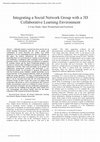 Research paper thumbnail of Integrating a Social Network Group with a 3D Collaborative Learning Environment