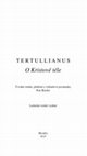 Research paper thumbnail of Tertullianus, De carne Christi - O Kristově těle [Tertullian, On the Flesh of Christ]. Introductory study, Czech translation and commentary. Praha: OIKOYMENH (Knihovna raně křesťanské tradice, 17), 200 pp. ISBN 978-80-7298-205-9.