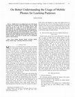 Research paper thumbnail of On Better Understanding the Usage of Mobile Phones for Learning Purposes