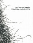 Research paper thumbnail of La mirada indicial. Huellas de la naturaleza en la obra de Beatriz Moreiro