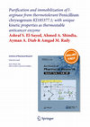 Research paper thumbnail of Purification and immobilization of larginase from thermotolerant Penicillium chrysogenum KJ185377.1; with unique kinetic properties as thermostable anticancer enzyme